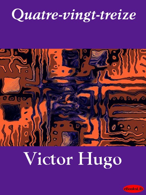 Title details for Quatre-vingt-treize by Victor Hugo - Available